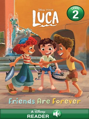 cover image of Friends Are Forever: Disney/Pixar Luca